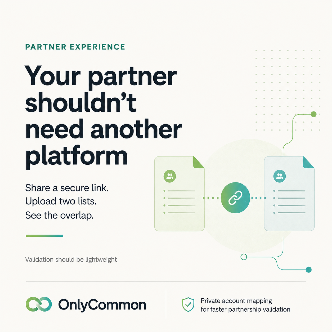 Partners can map accounts through a secure link without adopting another platform